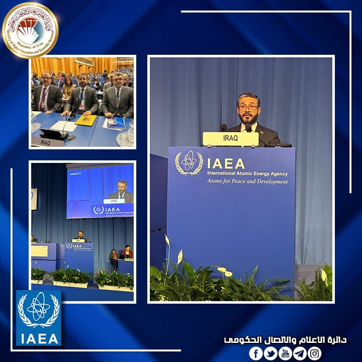 At the General Conference of the International Atomic Energy Agency. The Minister of Education confirms Iraq’s right to the safe using of nuclear technologies and employ them in the fields of development.